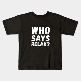 Who Says Relax? Frankie Says Relax Kids T-Shirt